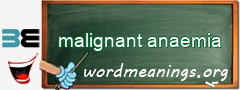 WordMeaning blackboard for malignant anaemia